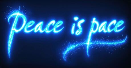 Fototapete - Bright blue text reads Peace is pace. Sparkling light trails emanate from script lettering against dark background. Simple, hopeful message.