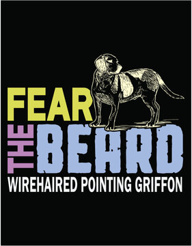 Fear the Beard Wirehaired Pointing Griffon - printable editable vector art file.