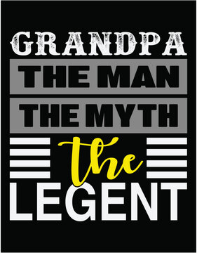 Grandpa The Man The Myth The Legend - printable editable vector art file.