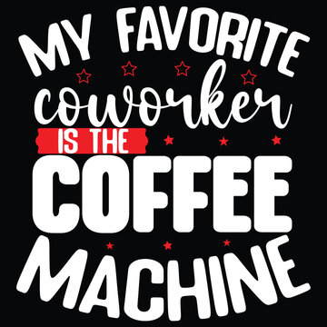 Coffee Typography T Shirt Design Vector 