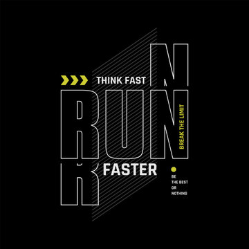 Run faster, abstract typography motivational quotes modern design slogan. Vector illustration graphics print t shirt, apparel, background, poster, banner, postcard or social media content.