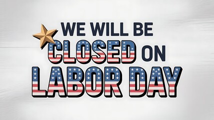 Fototapete - We Will Be Closed LABOR DAY website banner header template created with generative ai