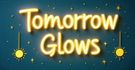 Aufkleber - Bright text reads Tomorrow Glows against teal background. Stars, suns add whimsical feel. Positive, hopeful message conveyed.