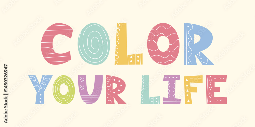 Color your life playful hand drawn quote. Inspirational phrase with ...