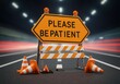 © amena - Orange sign with please be patient message on a road at night