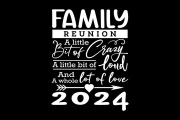 Leinwandbilder - Family reunion 2024 svg family quotes typography t-shirt design for cricut.