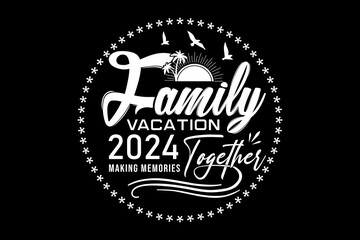 Leinwandbilder - Family vacation 24 svg family quotes typography t-shirt design for cricut.