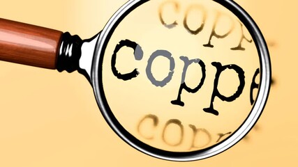 Poster - Copper under careful examination. Focusing on Copper, analyzing it, taking a closer look. Concentrating on Copper, targeting and reviewing it, searching for answers