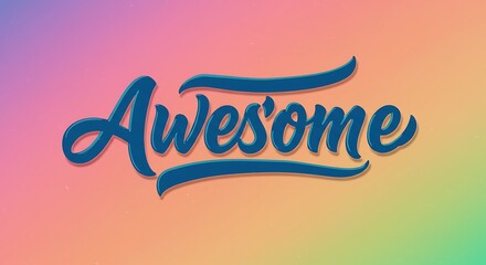 Awesome typography design with vibrant gradient background for positive message and inspiration