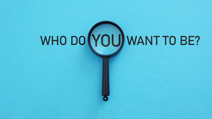 Poster - Who Do You Want to Be is shown using the text