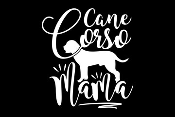 Poster - Cane corso mama svg Dog quotes typography t-shirt design for cricut.