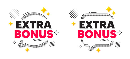 Poster - extra bonus chat speech bubble. social media concept. extra bonus offer tag. special gift promo sign