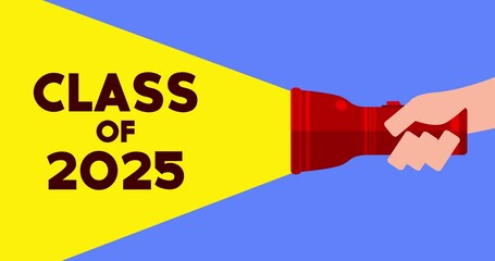 Poster - Flashlight illuminates Class of 2025 text. Hand holding pocket LED electric lamp. Abstract animated video.