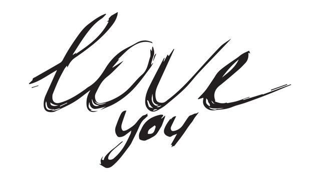 Hand drawn cursive LOVE YOU on white background, rough ink LOVE YOU, sloppy dry brush letters underneath, love concept, Mother's Day, Valentine's Day, International Women's Day, big black letters