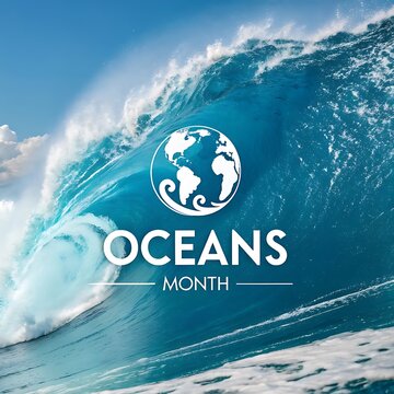WORLD OCEAN DAY, WORLD OCEAN MONTH.