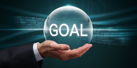 Poster - Hand holding transparent sphere with GOAL word inside, binary code background, symbolizing achievement and digital goal setting