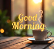 © visualnest - text='Good Morning' on a beautifully handcrafted wooden background with soft morning mist and a steaming cup of coffee nearby. Elegant modern sans-serif font, 48 pt, top-aligned with tight kerning and