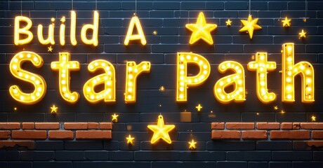 Leinwandbilder - Bright text reads Build A Star Path against dark brick wall. Stars illuminate surrounding space, creating warm glow.