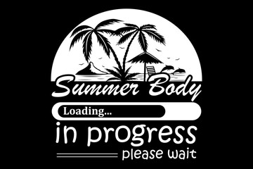 Leinwandbilder - Summer Body in progress svg Summer quotes typography t-shirt design for cricut.