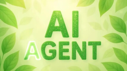 Poster - Green text symbolizing ai agent emerging against light green leafy background, subtle animated letters highlighting technological innovation within natural, organic design framework