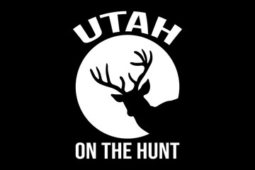 Poster - UTAH on the hunt svg hunting quotes typography t-shirt design for cricut.