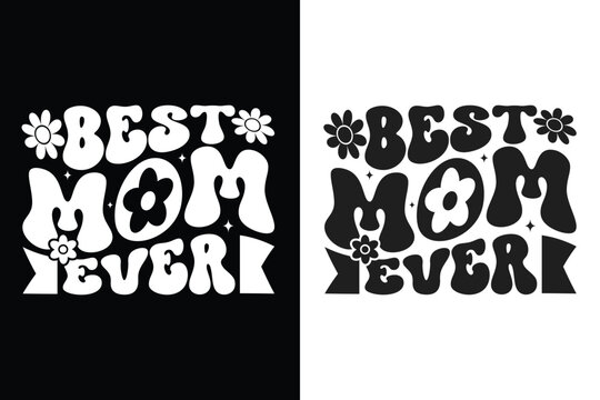Groovy Mom Typography Design, Mom Quotes, Best Mom Ever, Gift For Mother