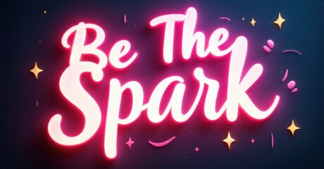 Fototapete - Bright pink text reads Be The Spark against dark blue background. Stars sparkle around lettering, creating inspirational mood.