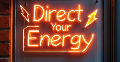 Fototapete - Bright neon sign displays text Direct Your Energy. Lightning bolts flank words, creating vibrant illumination. Dark background emphasizes glow.