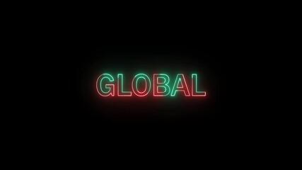 Poster - Glowing neon global word sign illuminating against dark background with red and green colors represents worldwide connectivity