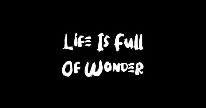 Grunge Transition Effect Animated Bold Text Typography Quotation Life Is Full Of Wonder