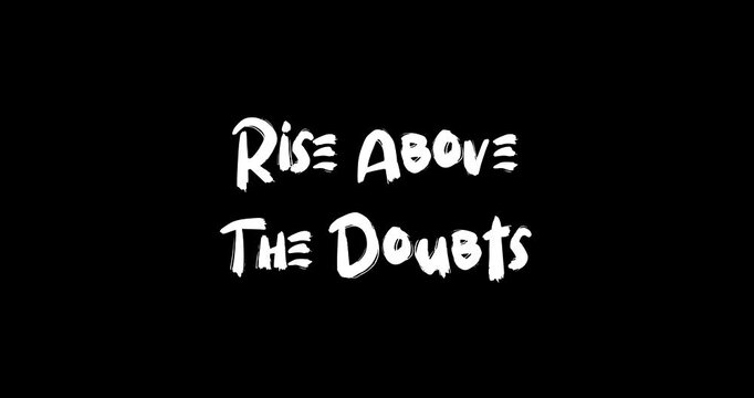 Grunge Transition Effect Animated Bold Text Typography Quotation  Rise Above The Doubts