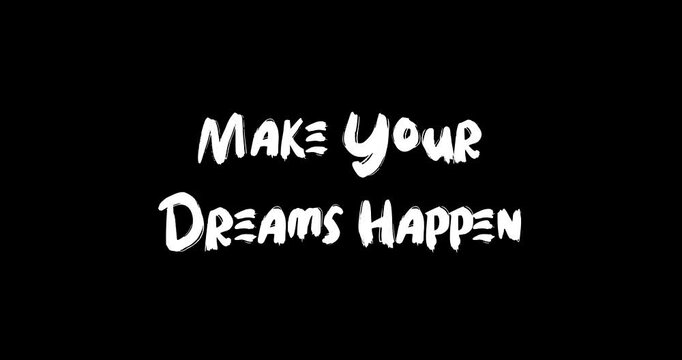 Grunge Transition Effect Animated Bold Text Typography Quotation Make Your Dreams Happen
