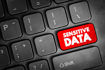 Poster - Sensitive data - confidential information that must be kept safe from all outsiders unless they have permission to access it, text button on keyboard
