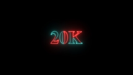 Poster - Neon glowing 20k number sign on a dark black background representing twenty thousand subscribers or followers for social media