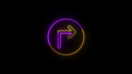 Poster - Right turn arrow symbol inside a circle. Glowing neon right turn arrow symbol illuminated in circular frame against black background animated loop