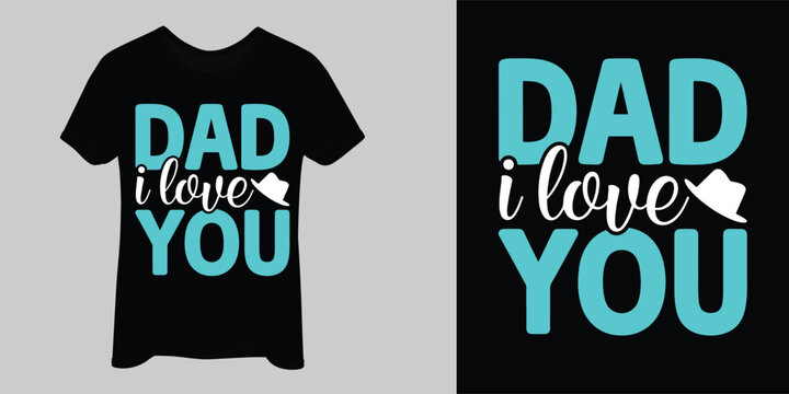 I love you dad funny design t-shirt design, vector art file