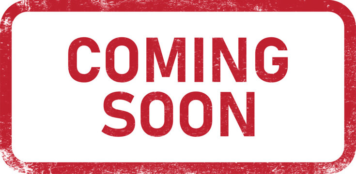 Coming Soon stamp in grunge texture.
