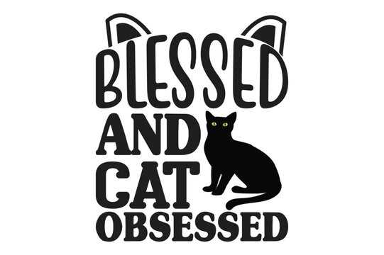 blessed and cat obsessed t-shirt design