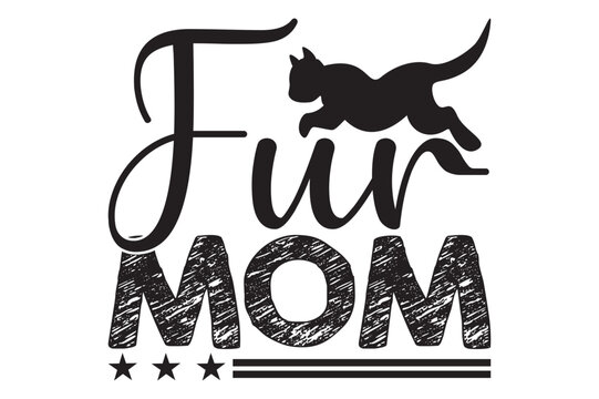 FUR MOM ,cat svg design.