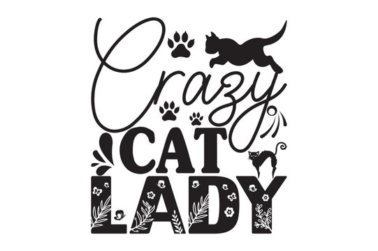 CRAZY CAT LADY,cat svg design.