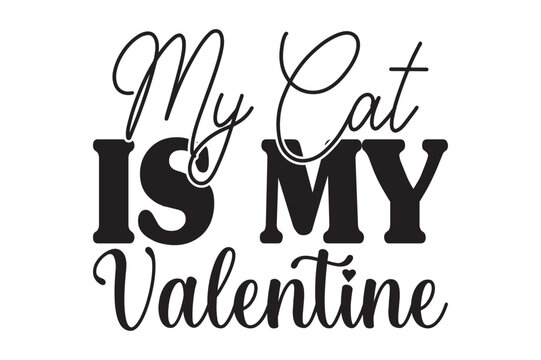 MY CAT is MY VALENTINE,cat svg design.