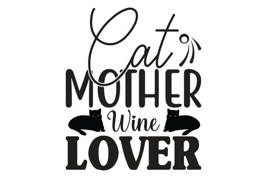 Cat Mother Wine Lover,cat svg design.