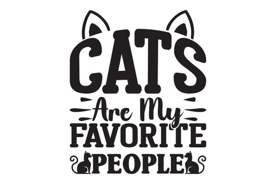 Cats Are My Favorite People, cat t-shirt design