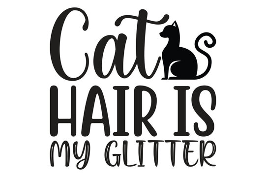 cat hair is my glitter t shirt design