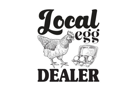 Local Egg Dealer,t-shirt design