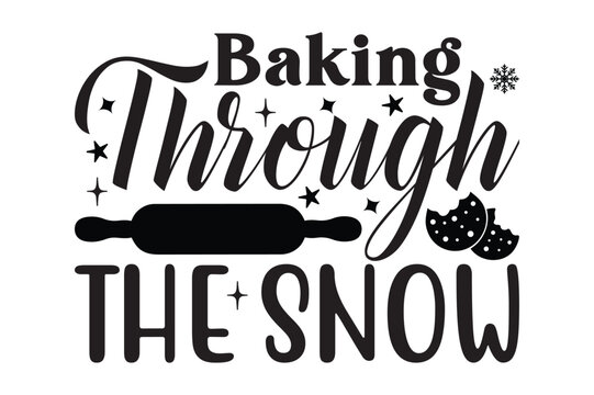 Baking through the snow ,svg design