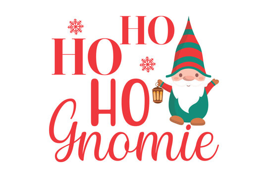 HO HO HO Gnomie, Christmas gnomes sublimation svg design
