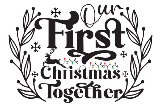  Our First Christmas Together, Christmas Marriage Ornaments svg design