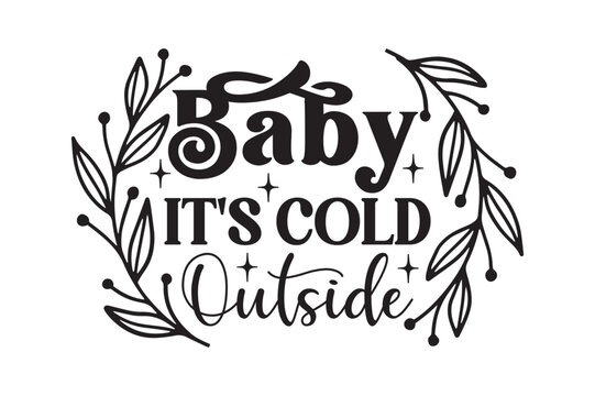 Baby It's Cold Outside, Christmas Ornament SVG design