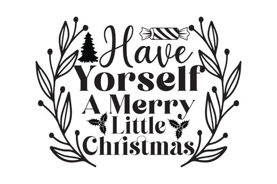 Have Yourself A Merry Little Christmas, Christmas Ornament SVG design